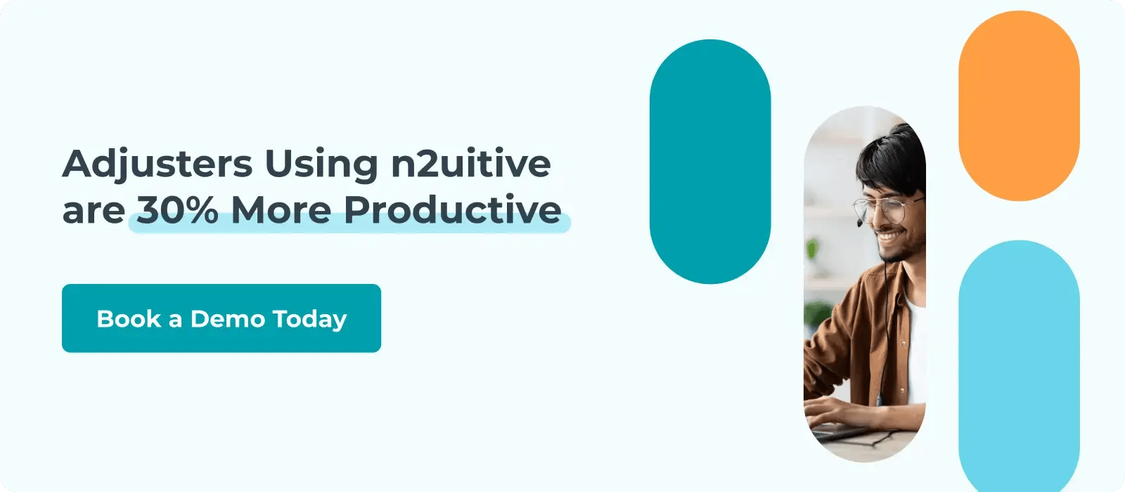 adjusters are 30% more productive with n2uitive. Click to book a demo